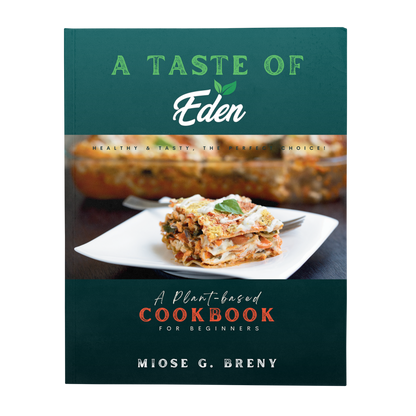 "A TASTE OF EDEN" PLANT-BASED COOKBOOK