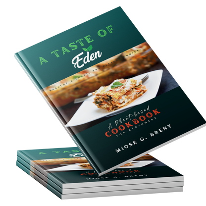 "A TASTE OF EDEN" PLANT-BASED COOKBOOK