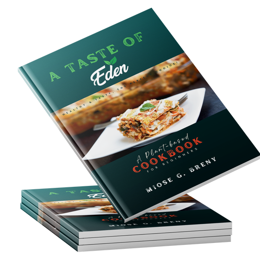 "A TASTE OF EDEN" PLANT-BASED COOKBOOK