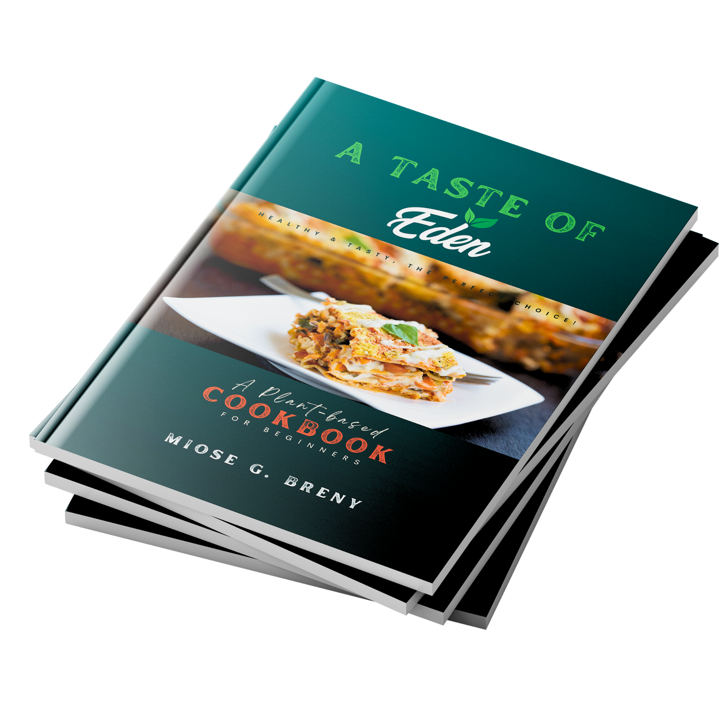 "A TASTE OF EDEN" PLANT-BASED COOKBOOK