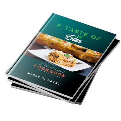 "A TASTE OF EDEN" PLANT-BASED COOKBOOK