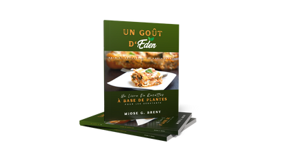 "UN GOÛT D'EDEN" UN LIVRE DE RECETTES À BASE DE PLANTES