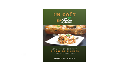 "UN GOÛT D'EDEN" UN LIVRE DE RECETTES À BASE DE PLANTES